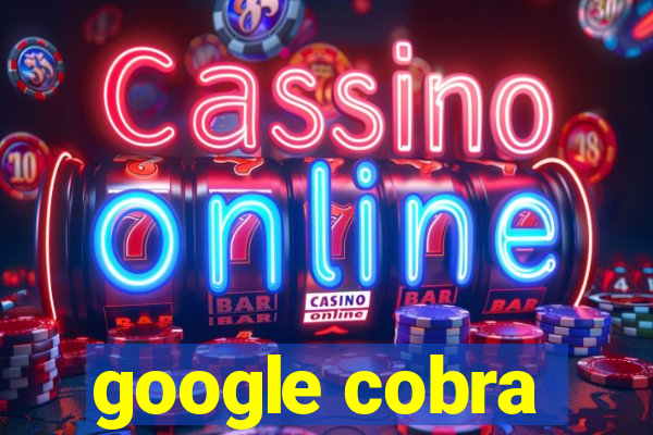 google cobra